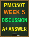 PM/350T WEEK 5 Discussion: Employee and Organizational Evaluation Practices